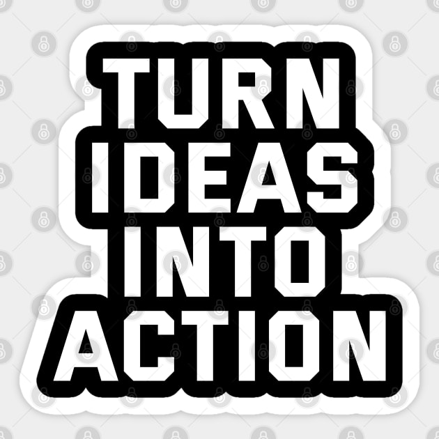 Turn Ideas Into Action Sticker by Texevod